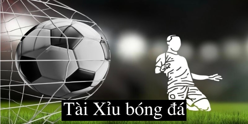 Tài xỉu bóng đá